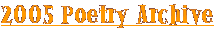 Poetry archive, 2005